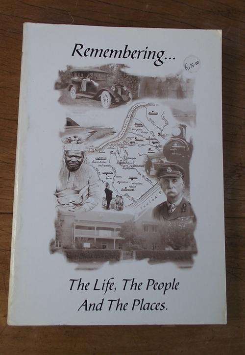 REMEMBERING THE LIFE THE PEOPLE AND THE PLACES
