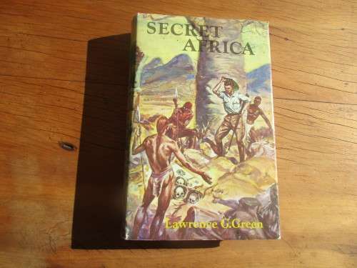 LAWRENCE G GREEN SECRET AFRICA REPRINTED 1974  HARDCOVER WITH DUST JACKET