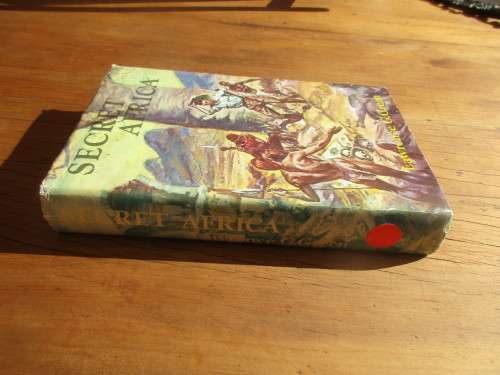 LAWRENCE G GREEN SECRET AFRICA REPRINTED 1974  HARDCOVER WITH DUST JACKET