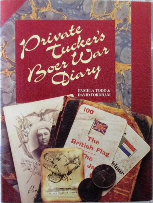 Private Tucker's Boer War Diary: The Transvaal War of 1899, 1900, 1901 & 1902 with the Natal Field F