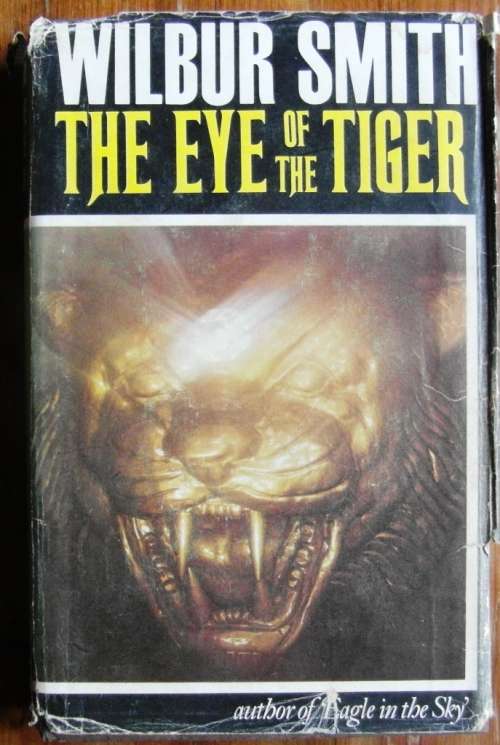 The Eye of the Tiger: Wilbur Smith FIRST EDITION