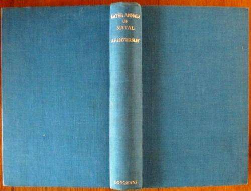 Later Annals of Natal - A F Hattersley