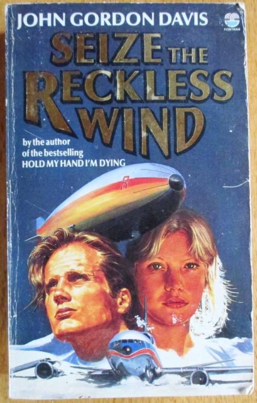 Seize the Reckless Wind - John Gordon Davis