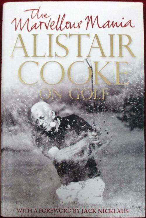 The Marvellous Mania - Alistair Cooke on Golf