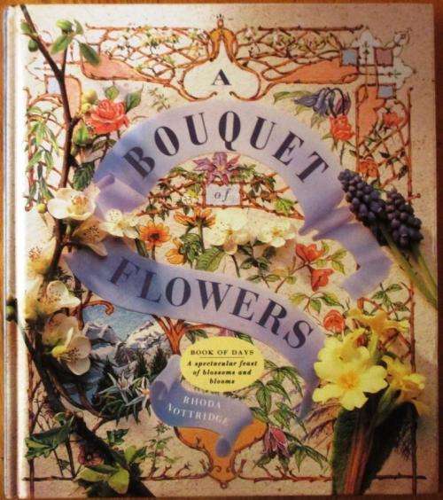 A BOUQUET of FLOWERS book of days; a spectacular feast of blossoms and blooms