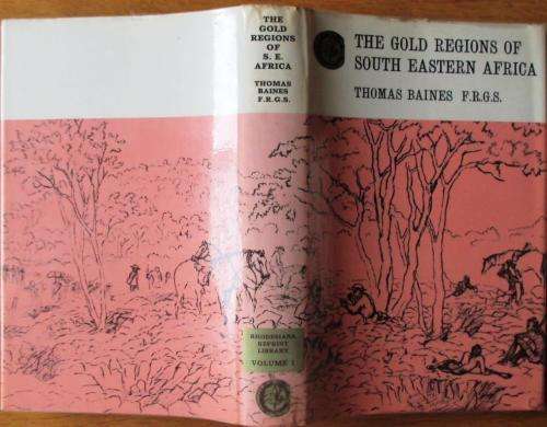 The Gold Regions of South Eastern Africa - Thomas Baines,