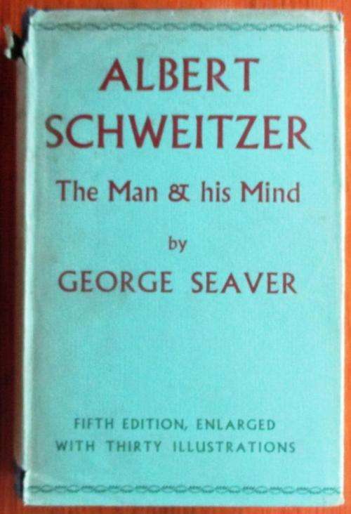 Albert Schweitzer the Man & His Mind