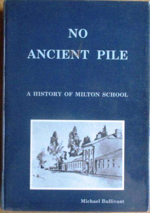 No Ancient Pile, a History of Milton School