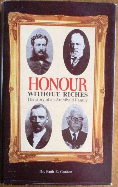 Honour Without Riches the Story of an Archibald Family