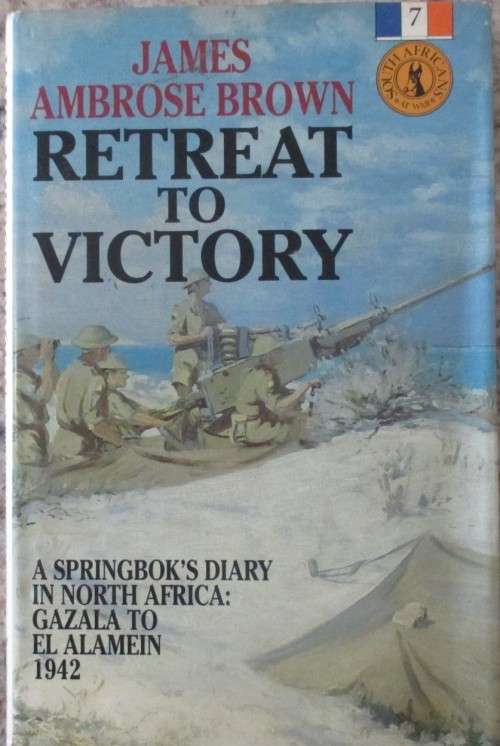 Retreat to Victory a Diary in North Gazala to El Alamein 1942