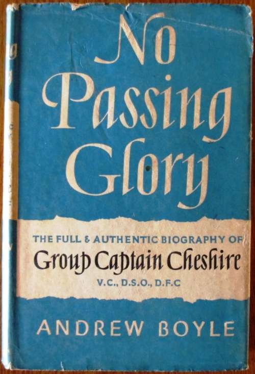 No Passing Glory the Full and Authentic Biography of Group Captain Cheshire VC,DSO,DFC