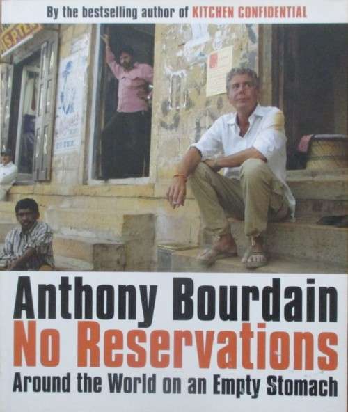 NO RESERVATIONS Around the World on an Empty Stomach