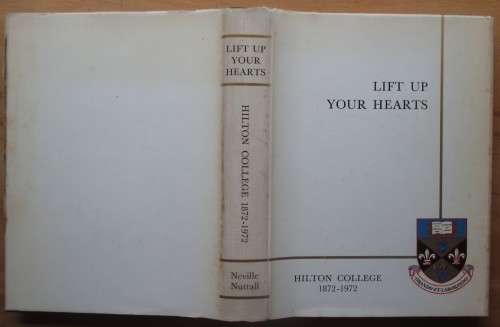 Lift Up Your Hearts Hilton College 1872-1972