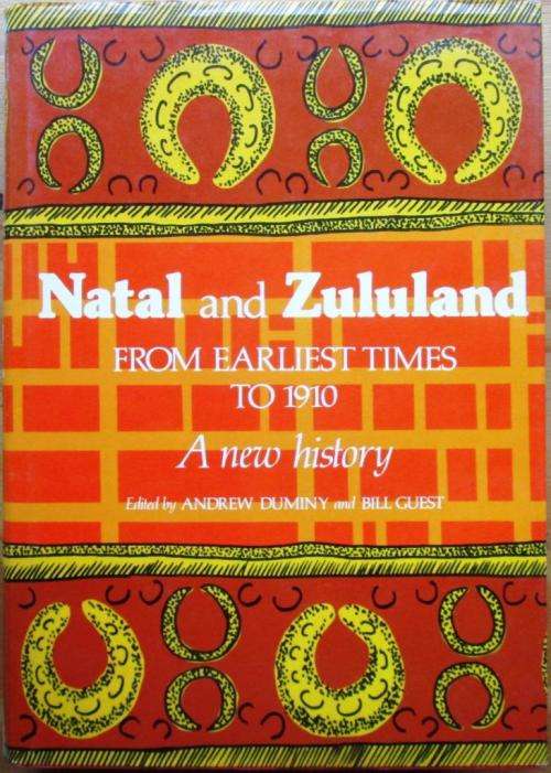 Natal and Zululand From Earliest Times to 1910