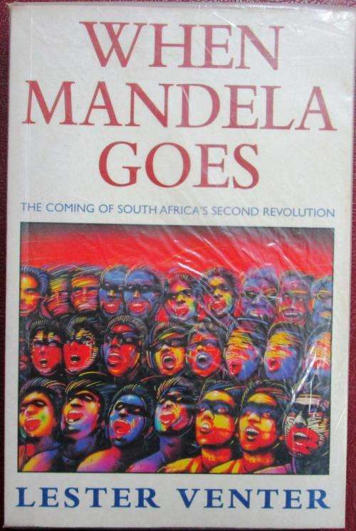 When Mandela Goes the Coming of South Africa`s Second Revolution
