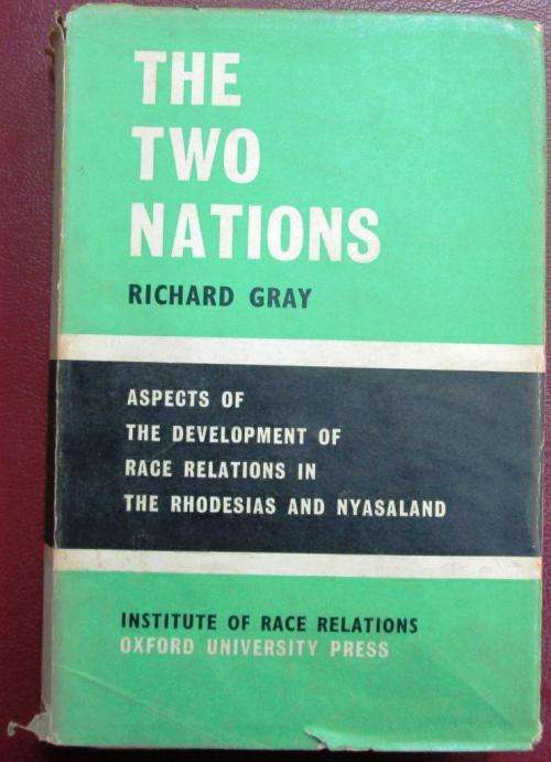 The Two Nations Aspects of the Development of Race Relations in the Rhodesias and Nyasaland