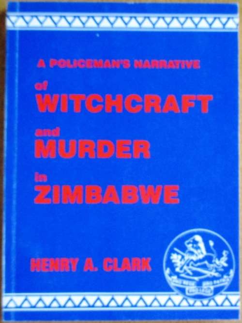 A Policeman's Narrative of Witchcraft and Murder in Zimbabwe
