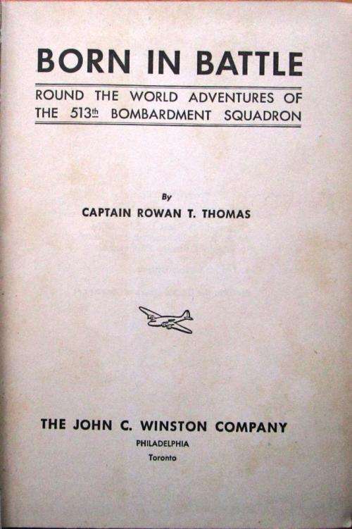 Born in Battle Round the World Adventures of the 513th Bombardment Squadron