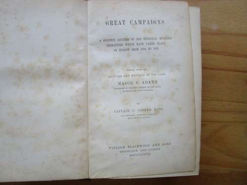 Great Campaigns a Succinct Account of the Principal Military Operations Which Have Taken Place in Eu