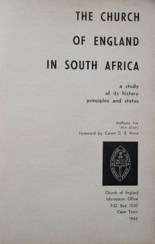 The Church of England in South Africa a Study of Its History Principles and Status