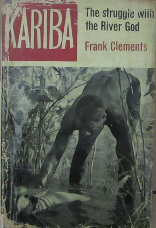 Kariba the Struggle with the River God
