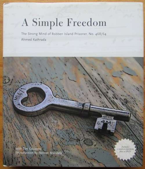 A Simple Freedom: The Strong Mind of Robben Island Prisoner, No. 468/64