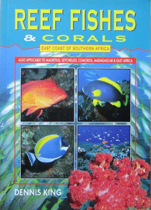 Reef Fishes and Corals: East Coast of Southern Africa: Seychelles, Mauritius, Comores, Madagascar.