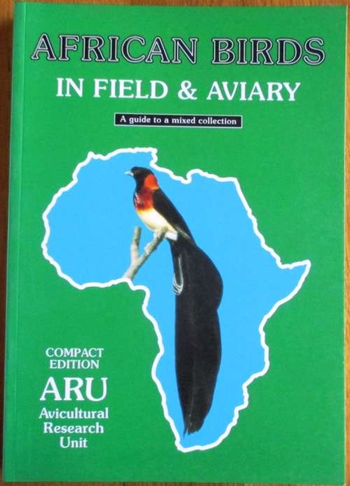 African Birds in Field and Aviary a Guide to a Mixed Collection