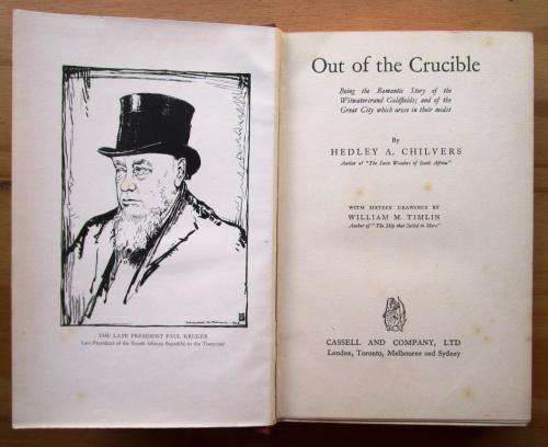 Out of the Crucible, Being the Romantic Story of the Witwatersrand Goldfields, and of the Great City