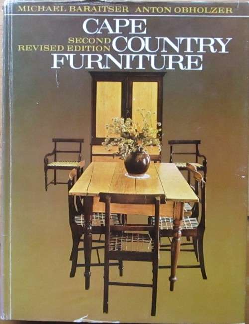 Cape Country Furniture: A Pictorial Survey of Regional Styles, Materials, and Techniques in the Cape