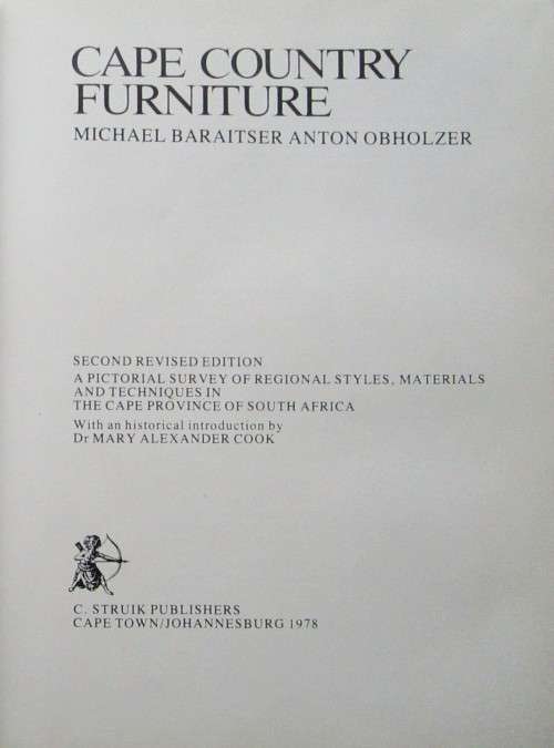 Cape Country Furniture: A Pictorial Survey of Regional Styles, Materials, and Techniques in the Cape
