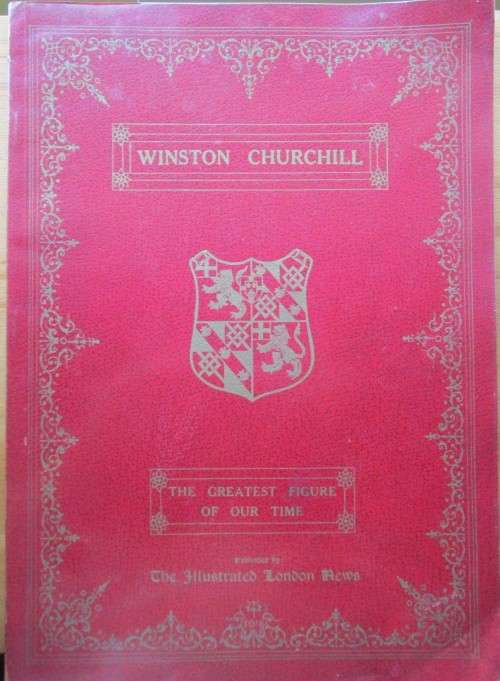 Winston Churchill the greatest figure of our time an eightieth year tribute