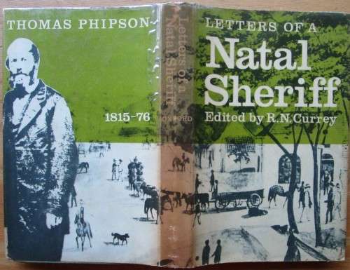 Letters and Other Writings of a Natal Sheriff Thomas Phipson 1815-76