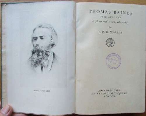 Thomas Baines of King`s Lynn Explorer and Artist 1820-1875