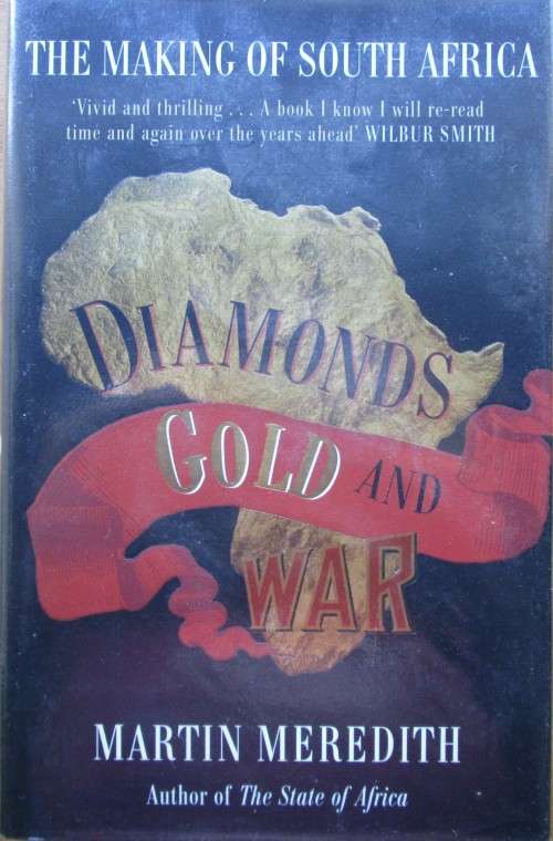 Diamonds, Gold, and War the British, the Boers, and the Making of South Africa