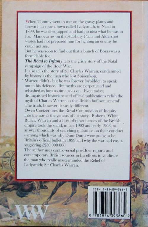 The Road to Infamy (1899-1900) Colenso, Spioenkop, Vaalkrantz, Pieters, Buller and Warren