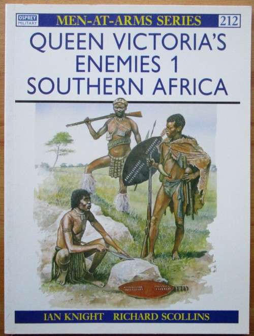 Queen Victoria`s Enemies 1 Southern Africa