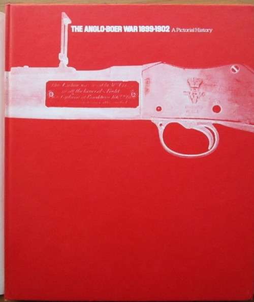 The Anglo-Boer War 1899-1902 : a pictorial history