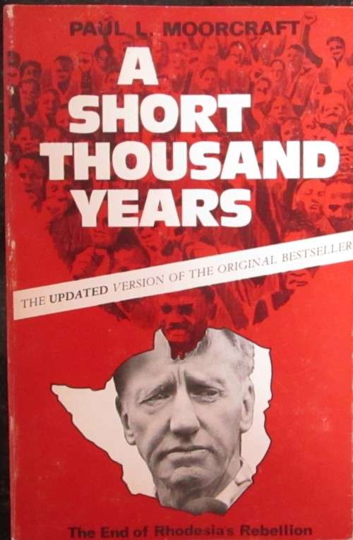 A Short Thousand Years the End of Rhodesia`s Rebellion