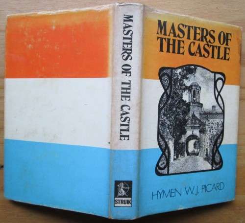 Masters of the castle,: A portrait gallery of the Dutch commanders and governors of the Cape of Good