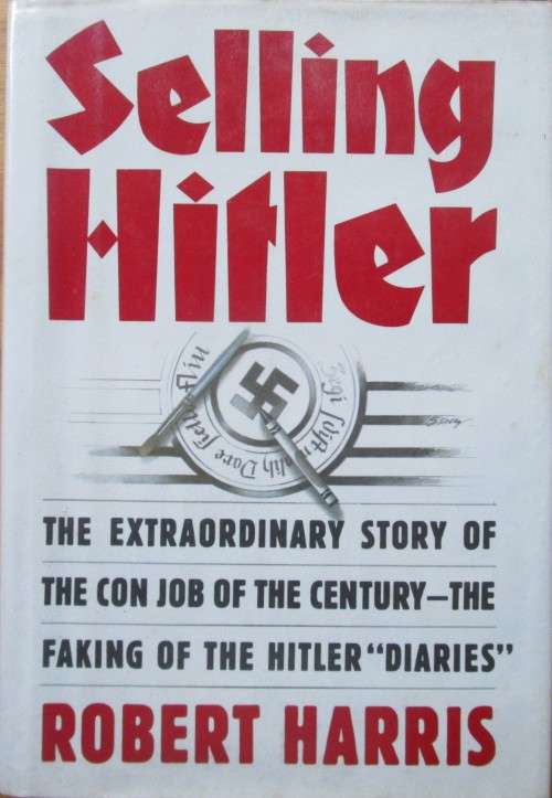 Selling Hitler: The Extraordinary Story of the Con Job of the Century
