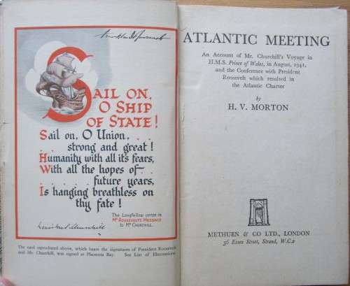 Atlantic Meeting an account of Mr Churchill`s Voyage in HMS Prince of Wales, in August 1941, and the