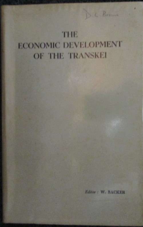 The Economic Development of the Transkei Papers Read During a Symposium Presented By the Fort Hare E