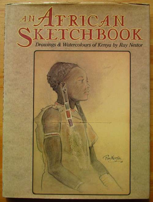 An African Sketchbook Drawings and Watercolours of Kenya With Extracts from Authors Memoirs