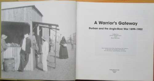 A Warrior`s Gateway: Durban and the Anglo-Boer War 1899-1902 (with addendum)