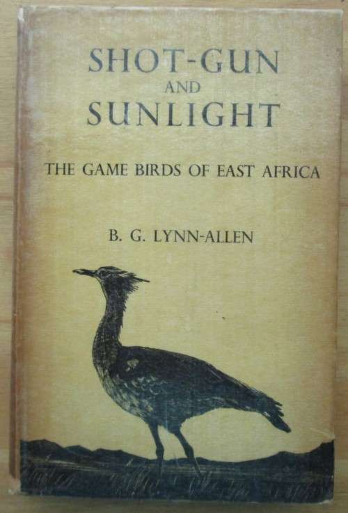Shot-gun and Sunlight: the game birds of East Africa