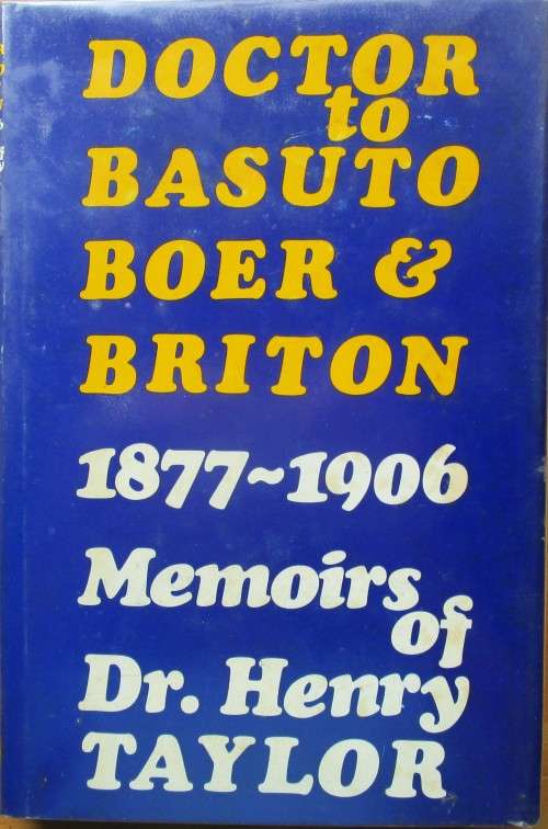 Doctor to Basuto, Boer and Briton, 1877-1906