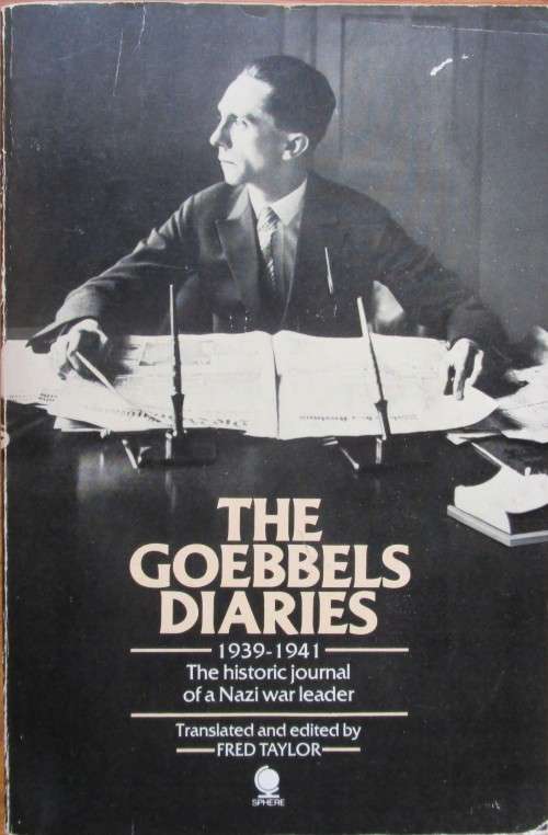 The Goebbels Diaries 1939-1941 the Historic Journal of a Nazi War Leader