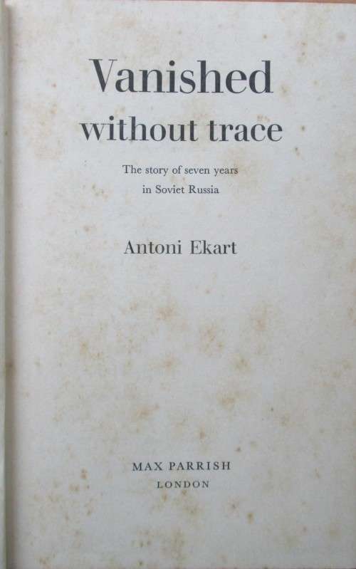 VANISHED WITHOUT TRACE the story of seven years in Soviet Russia