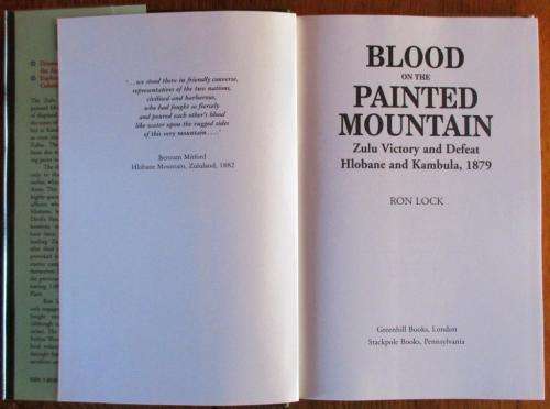 Blood on the Painted Mountain Zulu Victory and Defeat Hlobane and Kambula 1879